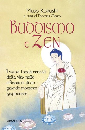 Buddismo e zen. I valori fondamentali della vita nelle riflessioni di un grande maestro giapponese