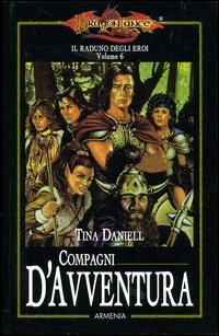 Compagni d'avventura. Il raduno degli eroi. DragonLance