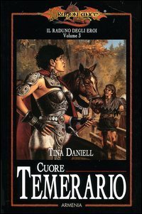 Cuore temerario. Il raduno degli eroi. DragonLance