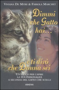 Dimmi che gatto hai e ti dir&ograve; che donna sei