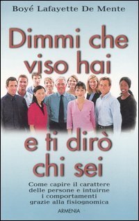 Dimmi che viso hai e ti dir&ograve; chi sei