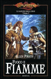Fuoco e fiamme. Il raduno degli eroi. DragonLance