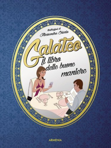 Galateo. Il libro delle buone maniere