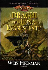 I draghi della luna evanescente. La guerra delle anime. DragonLance