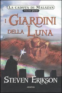 I giardini della luna. La caduta di Malazan