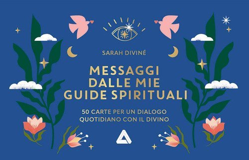 I messaggi dalle mie guide spirituali