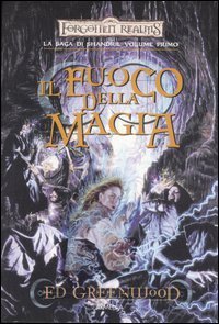 Il fuoco della magia. La saga di Shandril. Forgotten Realms