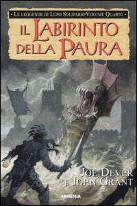 Il labirinto della paura. Le leggende di Lupo Solitario