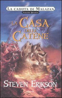 La casa delle catene. La caduta di Malazan