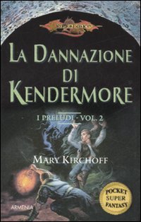 La dannazione di Kendermore. I preludi. DragonLance