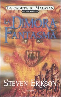 La dimora fantasma. La caduta di Malazan