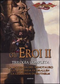 La leggenda del minotauro-La leggenda di Grallen-La leggenda di Brithelm. Gli eroi. Dragonlance