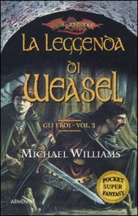 La leggenda di Weasel. Gli eroi. DragonLance
