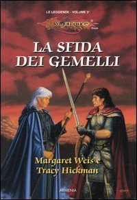 La sfida dei gemelli. Le leggende. DragonLance