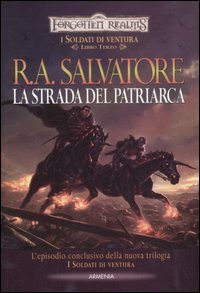 La strada del patriarca. I soldati di ventura. Forgotten Realms
