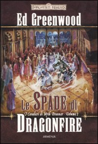 Le spade di Dragonfire. I cavalieri di Myth Drannor. Forgotten realms