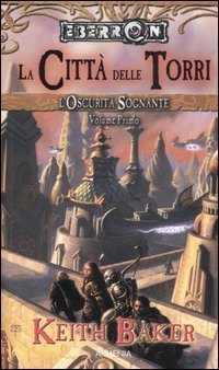 L'oscurit&agrave; sognante. Le citt&agrave; delle torri. Eberron