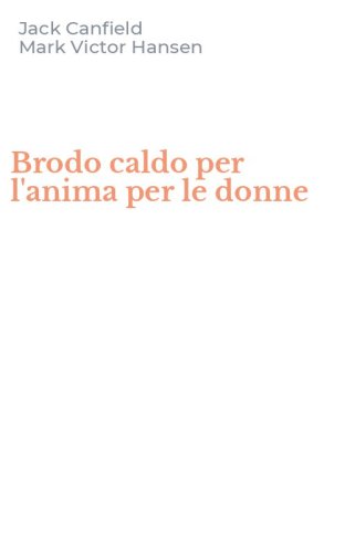 Brodo caldo per l'anima per le donne
