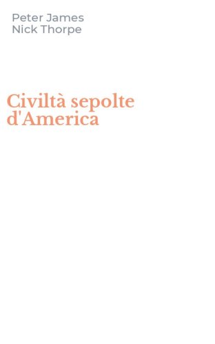 Civilt&agrave; sepolte d'America