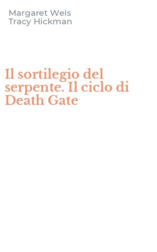 Il sortilegio del serpente. Il ciclo di Death Gate
