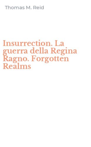 Insurrection. La guerra della Regina Ragno. Forgotten Realms