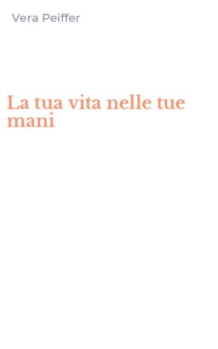 La tua vita nelle tue mani