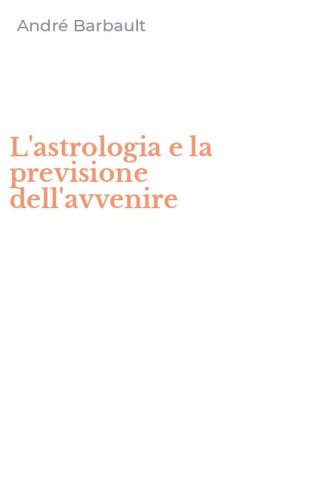 L'astrologia e la previsione dell'avvenire