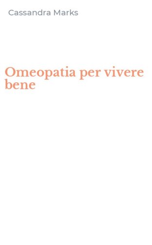 Omeopatia per vivere bene