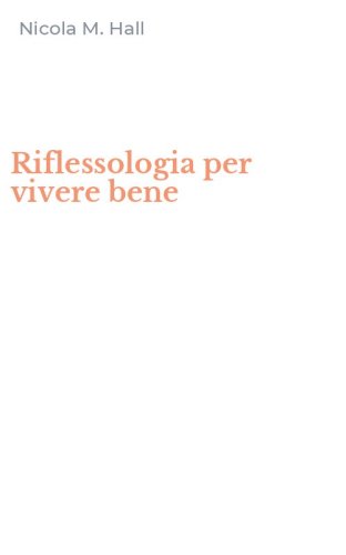 Riflessologia per vivere bene