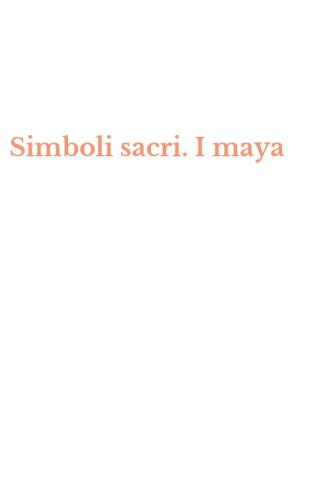 Simboli sacri. I maya