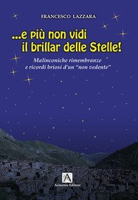 ... E pi&ugrave; non vidi brillar delle stelle!
