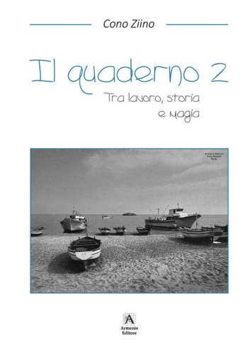 Il quaderno. Tra lavoro, storia e magia