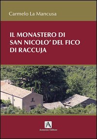 Il monastero di San Nicol&ograve; del Fico di Raccuja