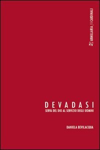 Devadasi. Serva del dio al servizio degli uomini