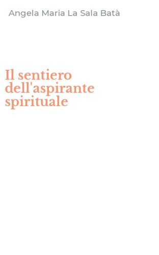 Il sentiero dell'aspirante spirituale