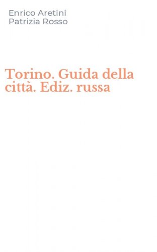 Torino. Guida della citt&agrave;. Ediz. russa