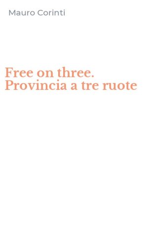 Free on three. Provincia a tre ruote