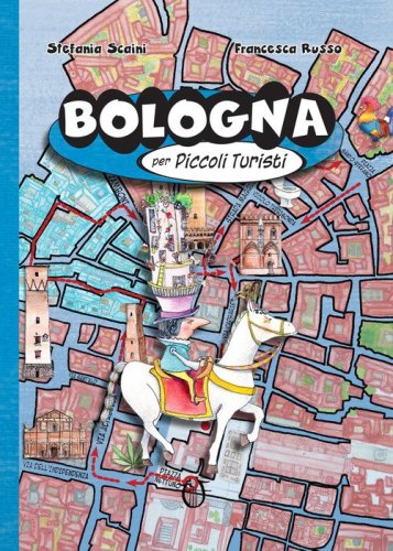 Bologna per piccoli turisti. Ediz. ad alta leggibilit&agrave;