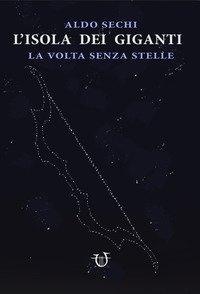La volta senza stelle. L'isola dei giganti