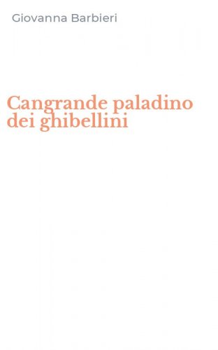 Cangrande paladino dei ghibellini