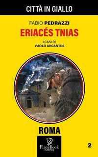 Eriac&eacute;s Tnias. I casi di Paolo Arcantes