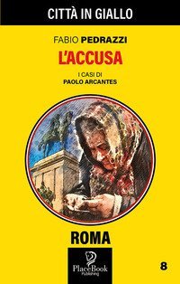 L'accusa. I casi di Paolo Arcantes