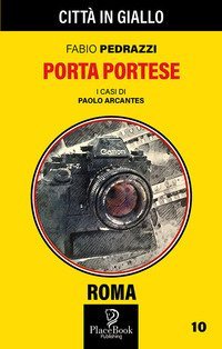 Porta Portese. I casi di Paolo Arcantes