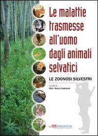 Le malattie trasmesse all'uomo dagli animali selvatici