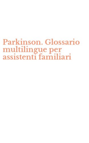 Parkinson. Glossario multilingue per assistenti familiari