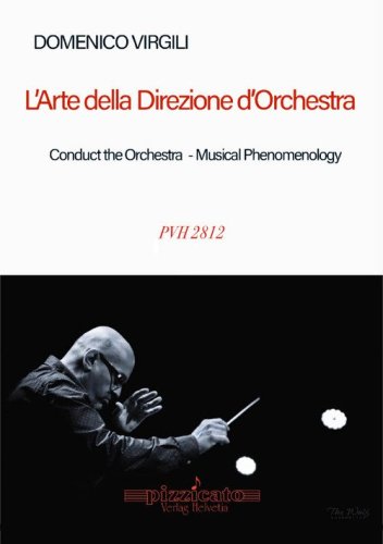 L'arte della direzione d'orchestra-Conduct the orchestra. Musical Phenomenology