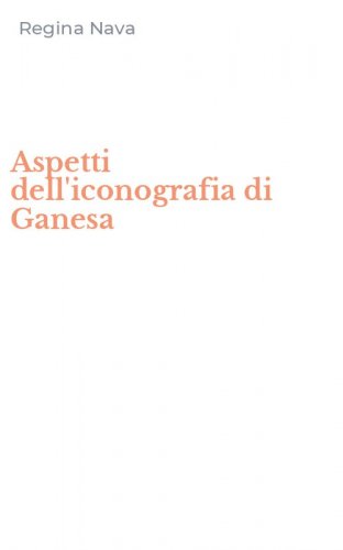 Aspetti dell'iconografia di Ganesa
