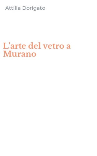 L'arte del vetro a Murano