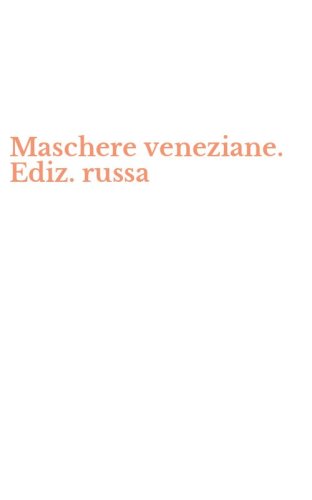 Maschere veneziane. Ediz. russa
