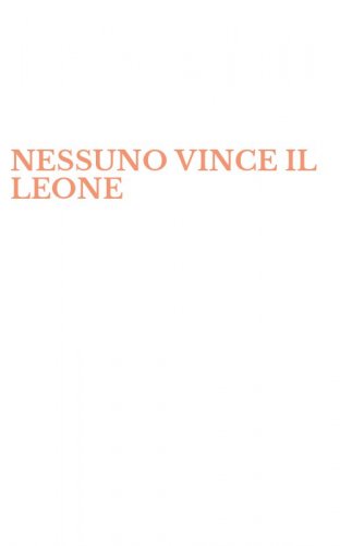 NESSUNO VINCE IL LEONE
